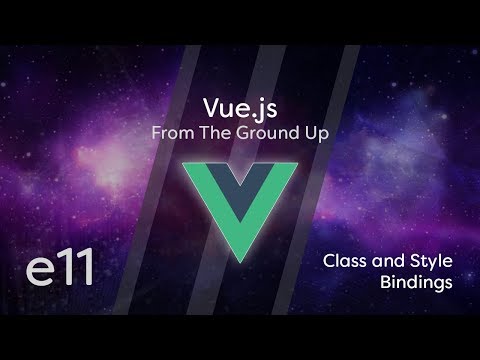 Vue.js Tutorial From Scratch - e11 - Class and Style Bindings