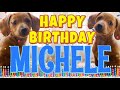 Happy Birthday Michele Funny Talking Dogs What Is Free On My Birthday