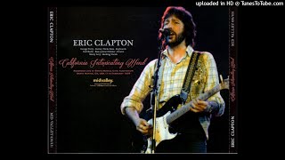 ERIC CLAPTON - We&#39;re All The Way - LIVE Santa Monica 1978/02/11 [SBD]