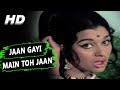Jaan Gayi Main To Jaan Gayi Asha Bhosle Naya Raasta 1970 Songs Asha Parekh Jeetendra