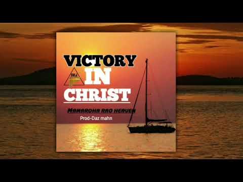 Victory in Christ (Official music) Mamaroha rao heaven