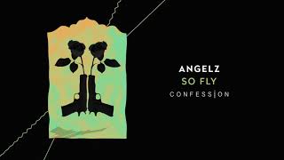 ANGELZ - So Fly (feat. Kaleem Taylor)
