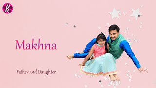 Makhna - Drive  Father & Daughter Dance  Susha