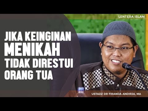 Jika keinginan menikah selalu tidak direstui orang tua,  Ustadz Firanda Andirdja, MA