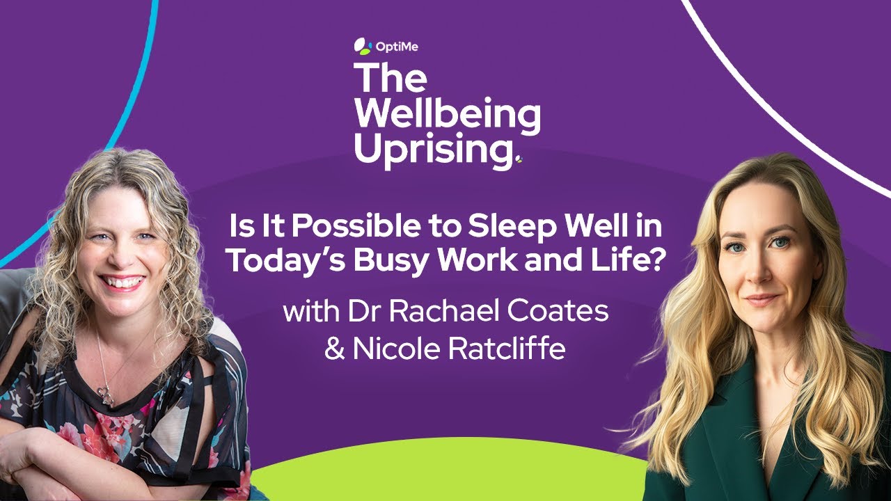 The Wellbeing Uprising, Episode 7: Is it Possible to Sleep Well in Today's Busy Work and Life?
