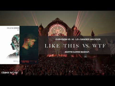 DubVision vs. Hi-Lo & Sander Van Door - Like This vs WTF (Martin Garrix Mashup) [V1]