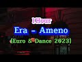 [1 Hour] Era - Ameno (Euro Dance 2023) Remix Tiktok Disco DJ抖音热播版