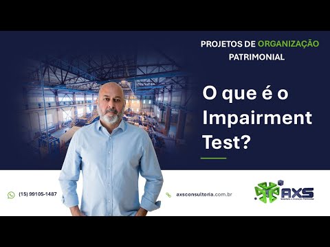 O que é o Impairment Test? Consultoria Empresarial Passivo Bancário Ativo Imobilizado Ativo Fixo