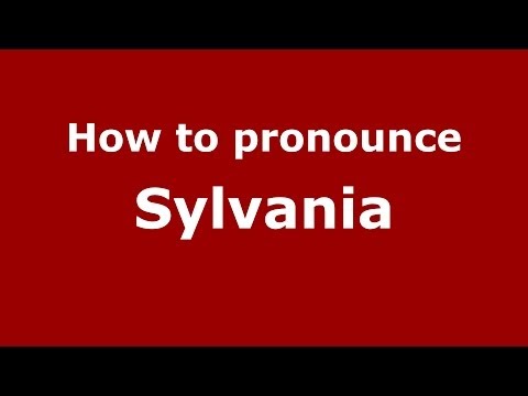 How to pronounce Sylvania