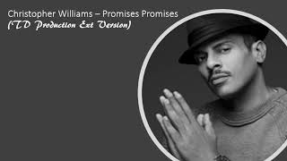 Christopher Williams – Promises Promises (TD Ext Version)