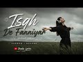 Ishq De Fanniyar Slowed Revurb Lofi New Version Pukit Sampat Rang De Ranjha Ishqdefanniyar​