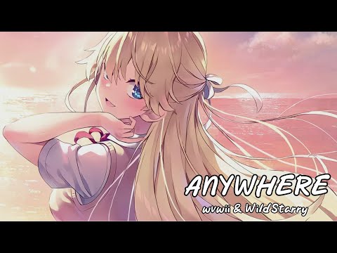 「Nightcore」➖  Anywhere - wvwii & WildStarry (Music Lyrics)