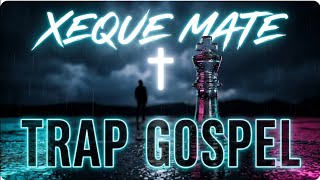 XEQUE MATE NO RITMO DO CÉU TRAP GOSPEL