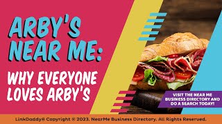 Arby’s Near Me: Why Everyone Loves Arby’s