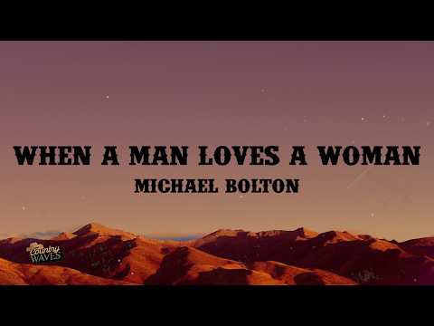 Michael Bolton - When A Man Loves A Woman (Lyrics)