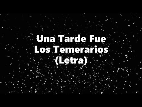 Una Tarde Fue - Los Temerarios - Letra 🎶, *una tarde fue(nunca me perdonaré no no) letra temerarios
