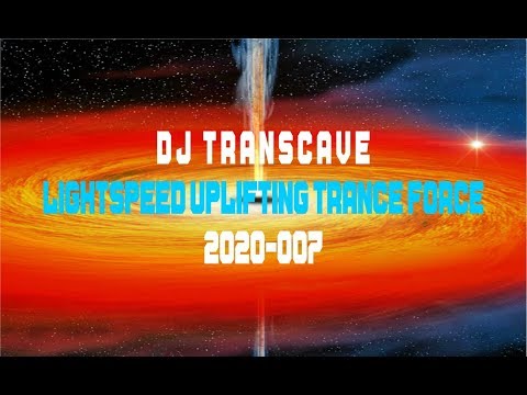 ►► DJ Transcave - Lightspeed Uplifting Trance Force 2020-007 🎵 Wonderful January 2020 Trance Mix 🎵
