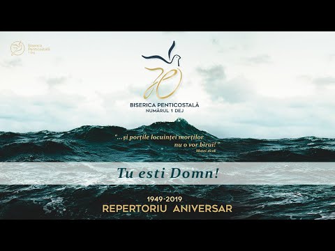 Biserica Penticostala 1 Dej - 05. Tu esti Domn!