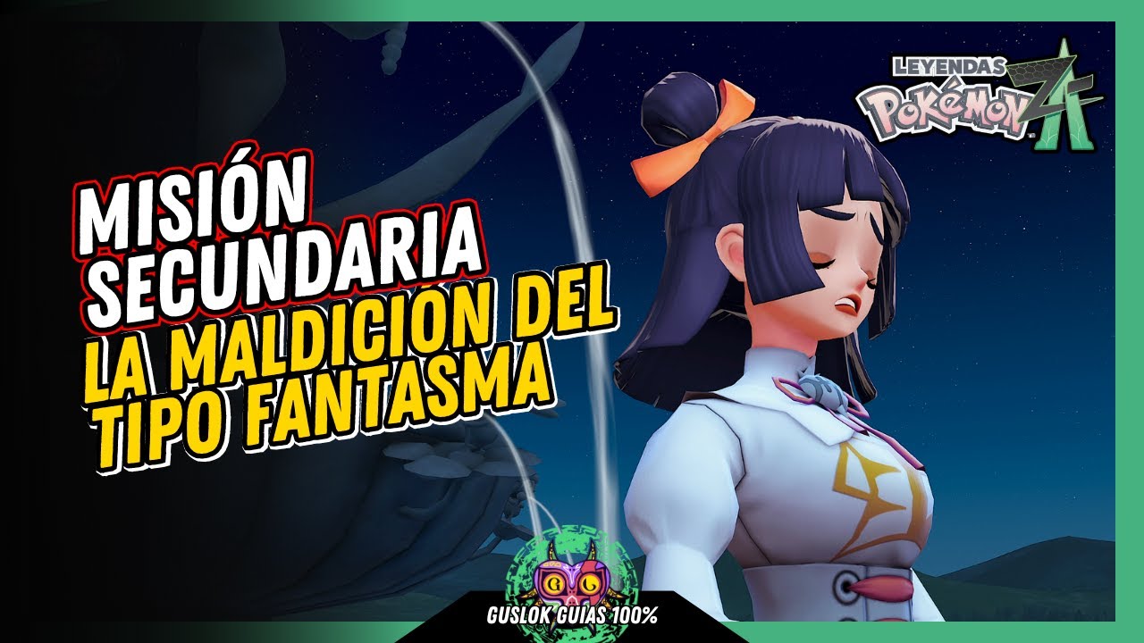 MISIÓN SECUNDARIA 095: LA MALDICIÓN DEL TIPO FANTASMA | GUÍA 100% | 💯Leyendas Pokemon: Z-A🏆 MISIÓN SECUNDARIA 095: LA MALDICIÓN DEL TIPO FANTASMA | GUÍA 100% | 💯Leyendas Pokemon: Z-A🏆