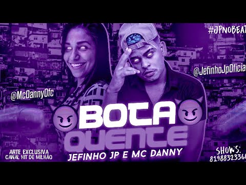 BREGÃ FUNK - BOCA QUENTE - JEFINHO JP & MC DANNY