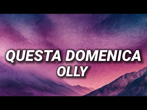 Olly, Juli - Questa domenica
