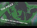 The Police: The Bed's Too Big Without You [12'' Extended Version, Unofficial]