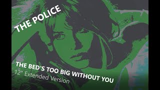The Police: The Bed&#39;s Too Big Without You [12&#39;&#39; Extended Version, Unofficial]