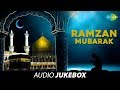 Ramzan Mubarak | Ramadan Special Songs Jukebox