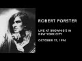 Robert Forster - Live at Brownies - October 17, 1994