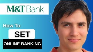 How To Set Up Online Banking With M&T Bank Mobile (Full Tutorial)