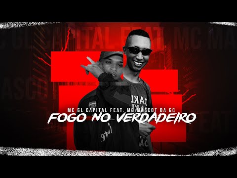 MC GL Capital e MC Mascot da GC - Fogo no Verdadeiro (Áudio Oficial).