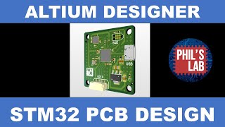 STM32 PCB Design - Complete Walkthrough - Altium Designer & JLCPCB - Phil