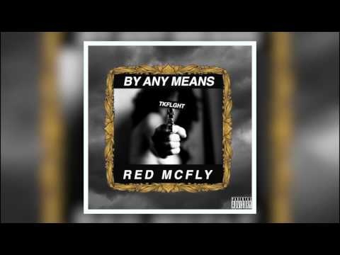 RED MCFLY - BY ANY MEANS (PRODUCED BY RED MCFLY)