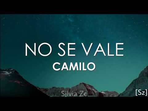 Camilo - No Se Vale (Letra)