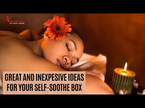 Great and Inexpensive Ideas For Your Self Soothe Box