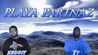 Playa Partnaz- Ty Durden Ft. Johnny Streamz