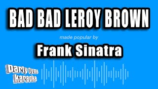 Frank Sinatra - Bad Bad Leroy Brown (Karaoke Version)