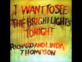 Richard and Linda Thompson - When I Get to the Border
