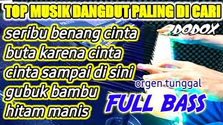 Download lagu TOP MUSIK DANGDUT PALING DI CARI ORGEN TUNGGAL FULL BASS mp3 Download lagu TOP MUSIK DANGDUT PALING DI CARI ORGEN TUNGGAL FULL BASS mp3