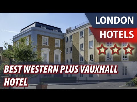 Best Western Plus Vauxhall Hotel ⭐⭐⭐ | Review Hotel in London, Great Britain