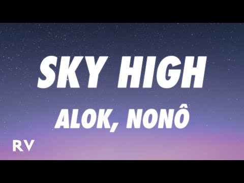 Alok - Sky High (Lyrics) feat. Nonô