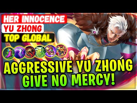 Aggressive Yu Zhong Give No Mercy! [ Top Global Yu Zhong ] Her Innocence - Mobile Legends Build
