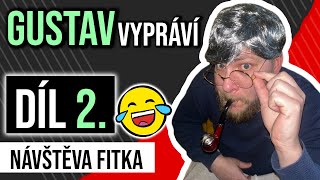 Gustav vypráví - Díl 2 - Návštěva fitka
