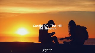 ed sheeran - castle on the hill (slowed and reverb)