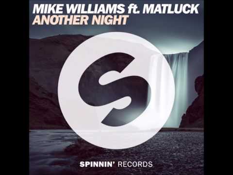 Mike Williams ft. Matluck – Another Night (Official Music)
