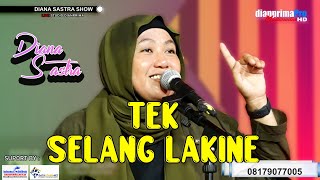 Download lagu TEK SELANG LAKINE COVER DIANA SASTRA mp3 Download lagu TEK SELANG LAKINE COVER DIANA SASTRA mp3