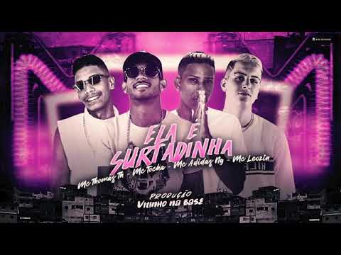 MC THOMAS TH, MC TOCHA, MC ADIDAS NG, MC LEOZIN - ELA É SURTADINHA - ÁUDIO OFICIAL