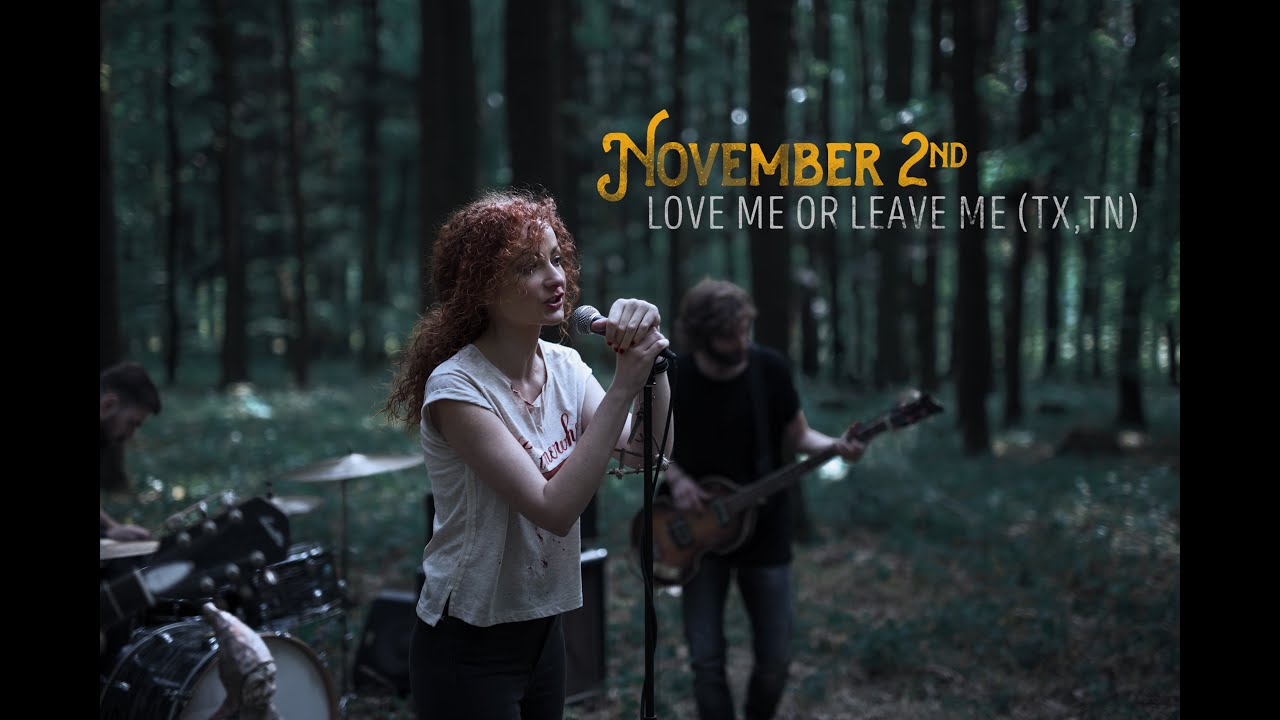 NOVEMBER 2ND - Love Me or Leave Me (TX, TN) /Official Music Video/