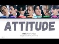 ATBO ( 에이티비오 ) -   ATTITUDE ( Han/ Rom/ Eng color coded lyrics/가사 )