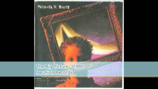 Michael W Smith  1986 - The Big Picture - Tearin' Down The Wall